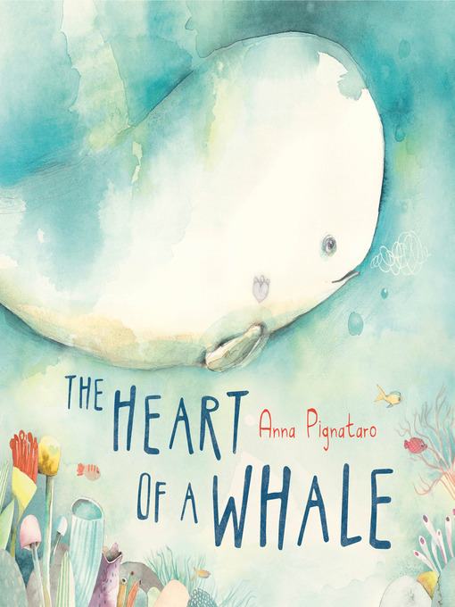 Title details for The Heart of a Whale by Anna Pignataro - Wait list